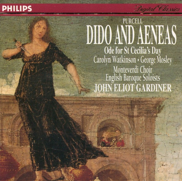 Henry Purcell, Carolyn Watkinson, George Mosley, The Monteverdi Choir, The English Baroque Soloists, John Eliot Gardiner : Dido And Aeneas / Ode For St Cecilia's Day (CD, Album)