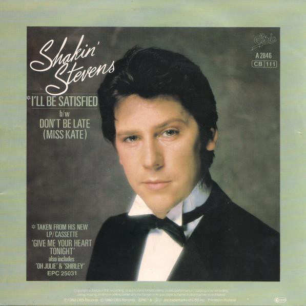 Shakin' Stevens : I'll Be Satisfied (7", Single)