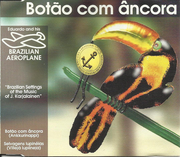 Eduardo And His Brazilian Aeroplane : Botão Com Ancora / Selvagens Lupinéias (CD, Single)