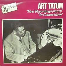 Art Tatum : "First Recordings" (1932-33) / "In Concert" (1949) (LP, Comp, Mono)