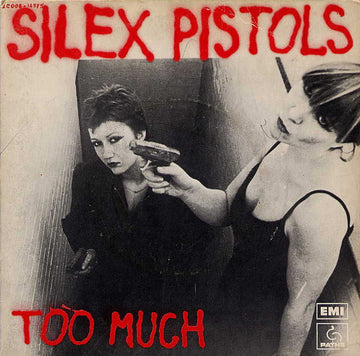 Too Much : Silex Pistols (7", Single)