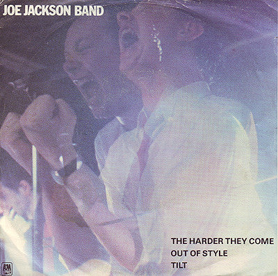 Joe Jackson Band : The Harder They Come / Out Of Style / Tilt (7", Single)