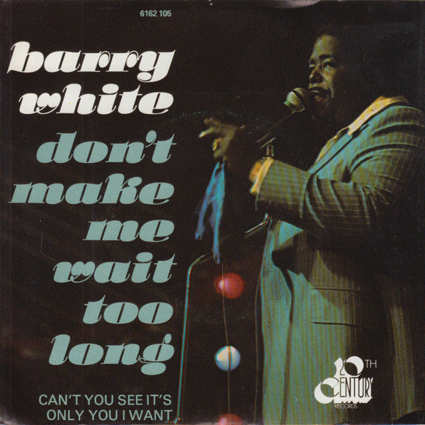 Barry White : Don't Make Me Wait Too Long (7", Single)