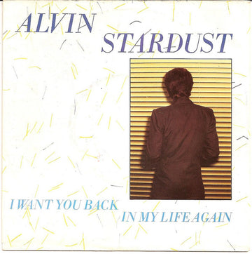 Alvin Stardust : I Want You Back In My Life Again (7")