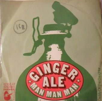 Ginger Ale (2) : Man Man Man (7", Single)