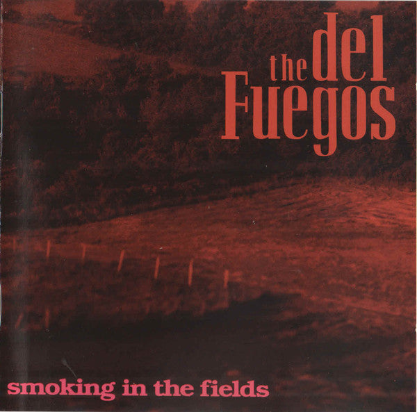 The Del Fuegos : Smoking In The Fields (CD, Album)