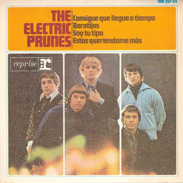 The Electric Prunes : Get Me To The World On Time / Bangles / Try Me On For Size / Are You Lovin' Me More (But Enjoying It Less) (7", RP, Unofficial)