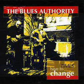 The Blues Authority : Times Have To Change (CD, Album)