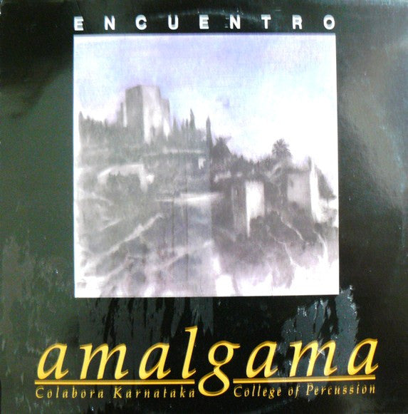 Amalgama (2) Con Karnataka College Of Percussion : Encuentro (LP, Album)