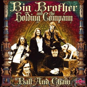 Big Brother & The Holding Company : Ball & Chain (CD, Comp + CD, Comp, Enh + Comp, Ltd)