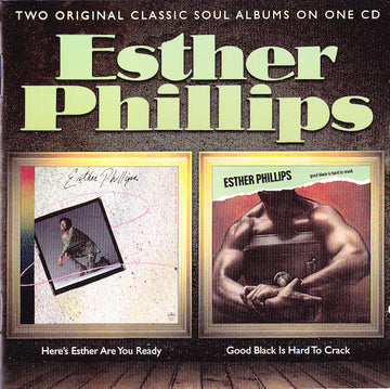 Esther Phillips : Here's Esther Are You Ready / Good Black Is Hard To Crack (CD, Comp, RM)