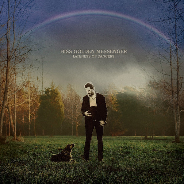 Hiss Golden Messenger : Lateness Of Dancers (LP, Album)