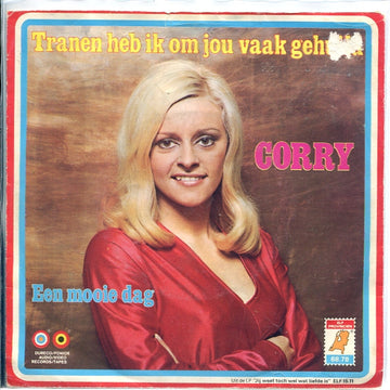 Corry* : Tranen Heb Ik Om Jou Vaak Gehuild (7", Single)