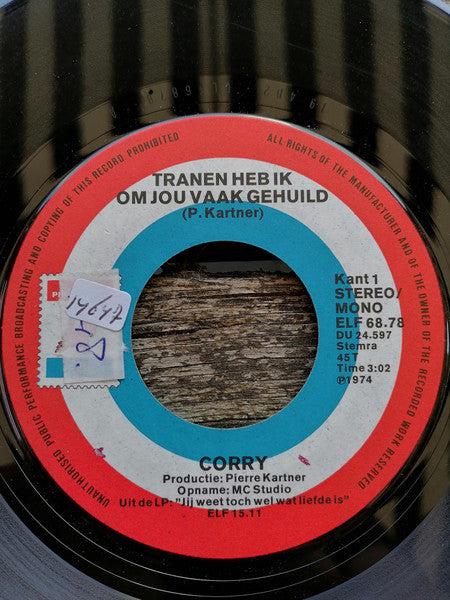 Corry* : Tranen Heb Ik Om Jou Vaak Gehuild (7", Single)