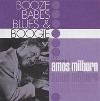 Amos Milburn : Booze, Babes, Blues & Boogie, The Essential Amos Milburn (2xCD, Comp)