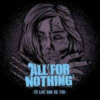 All For Nothing : To Live And Die For (CD, Album)