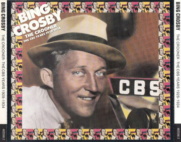 Bing Crosby : The Crooner (The CBS Years 1928-1934) (3xCD, Comp, Mono)