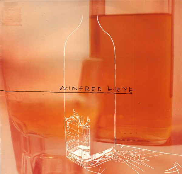 Winfred E. Eye : A Bottle, A Dog, Some Milk, A Bottle (LP)