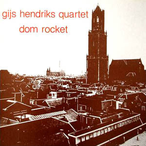 Gijs Hendriks Quartet : Dom Rocket (LP, Album)