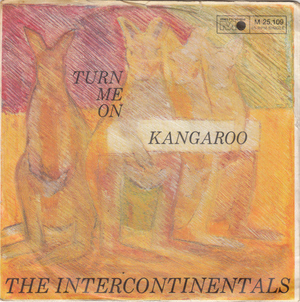 The Intercontinentals : Kangaroo / Turn Me On (7", Single)