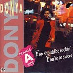 Donya : You Should Be Rockin' / You're So Sweet (7", Single)