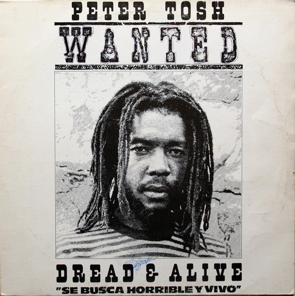 Peter Tosh : Wanted Dread & Alive = Se Busca Horrible Y Vivo (LP, Album)