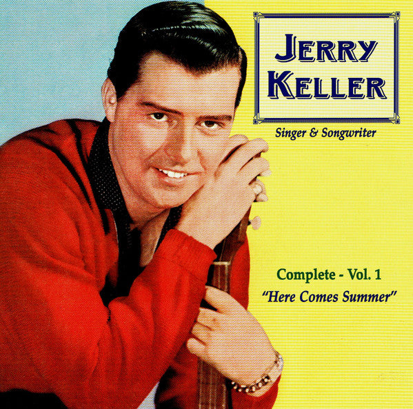 Jerry Keller : Here Comes Summer - Complete  - Volume 1 (CD, Album, Comp)