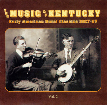 Various : The Music Of Kentucky Vol. 2 (Early American Rural Classics 1927-37) (CD, Comp)