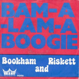 Bookham And Riskett : Bam-A-Lam-A Boogie / We Got A Love (7", Single)