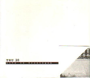 THU20 : Live In Groningen (CD, Album)