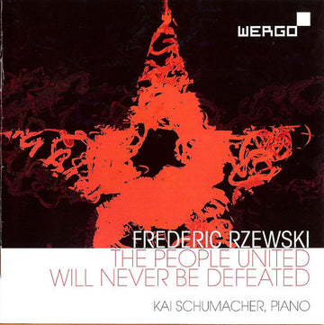 Frederic Rzewski - Kai Schumacher : The People United Will Never Be Defeated (CD)