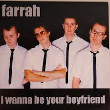 Farrah : I Wanna Be Your Boyfriend (7")
