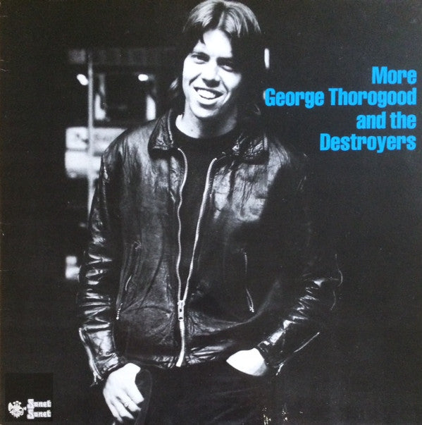 George Thorogood And The Destroyers* : More George Thorogood And The Destroyers (LP, Album)