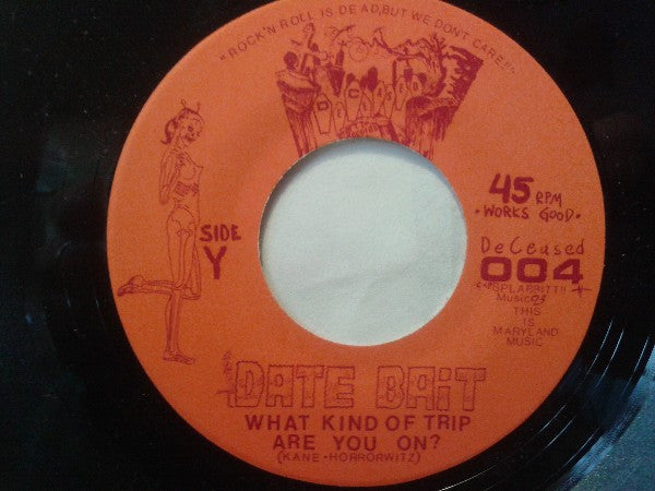 Date Bait : What Kind Of Trip Are You On?/Do The Mummy (7", Single, Ltd, Num)