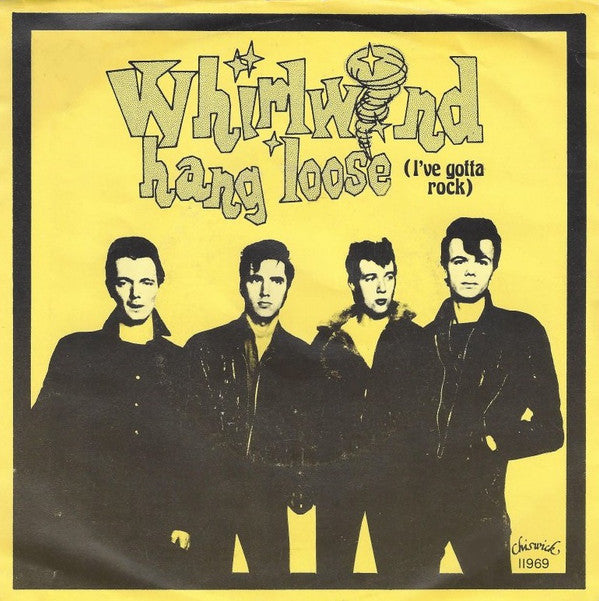 Whirlwind (4) : Hang Loose (I've Gotta Rock) (7", Single)