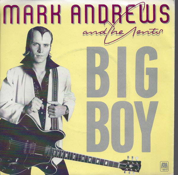 Mark Andrews And The Gents : Big Boy (7", Single)
