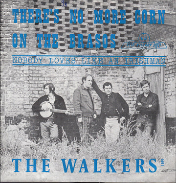 The Walkers (2) : There's No More Corn On The Brasos (7", Single)