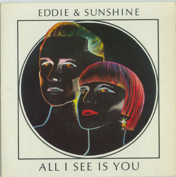 Eddie & Sunshine : All I See Is You (7", Single)