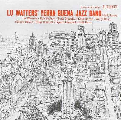 Lu Watters And The Yerba Buena Jazz Band : 1942 Series (LP, Comp)