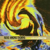 Rose Among Thorns : Rose Among Thorns (CD, Album)