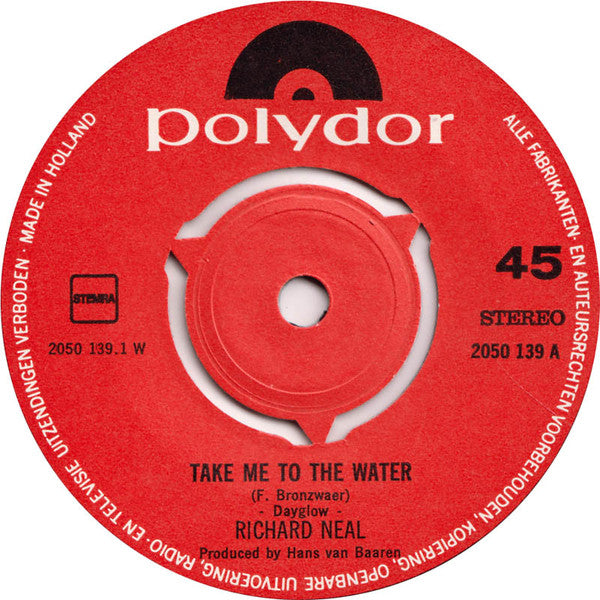 Richard Neal : Take Me To The Water  (7", Single)