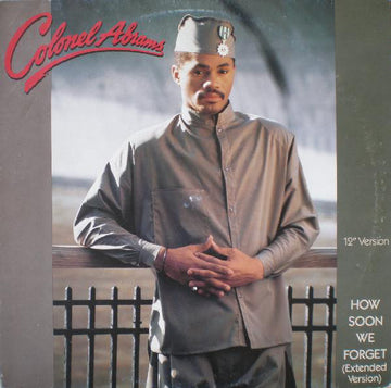 Colonel Abrams : How Soon We Forget (Extended Version) (12")