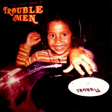 Trouble Men : Party Rockin' Part 1 (12")