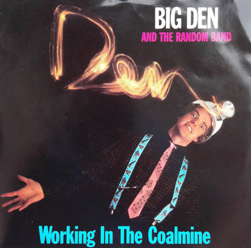 Big Den And The Random Band* : Working In The Coalmine (7", Single)