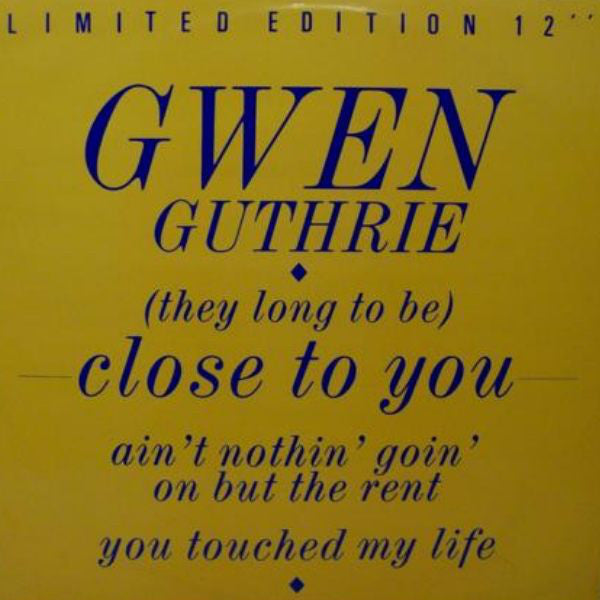 Gwen Guthrie : (They Long To Be) Close To You / Ain't  Nothin' Goin' On But The Rent / You Touched My Life (12", Ltd)