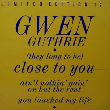 Gwen Guthrie : (They Long To Be) Close To You / Ain't  Nothin' Goin' On But The Rent / You Touched My Life (12", Ltd)