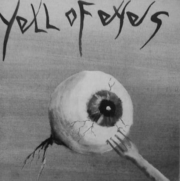 Yell Of Eyes : More Eyeballs, Please... (7")