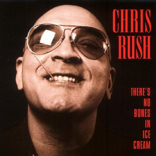 Chris Rush (4) : There's No Bones In Ice Cream (CD, Album)