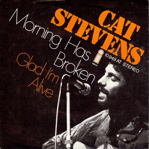 Cat Stevens : Morning Has Broken / Glad I'm Alive (7", Single)