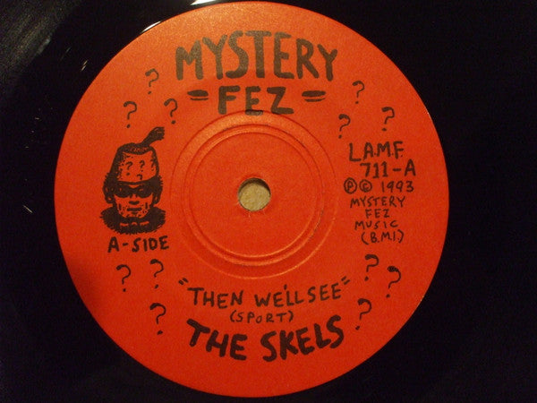The Skels (2) : Then We'll See (7")